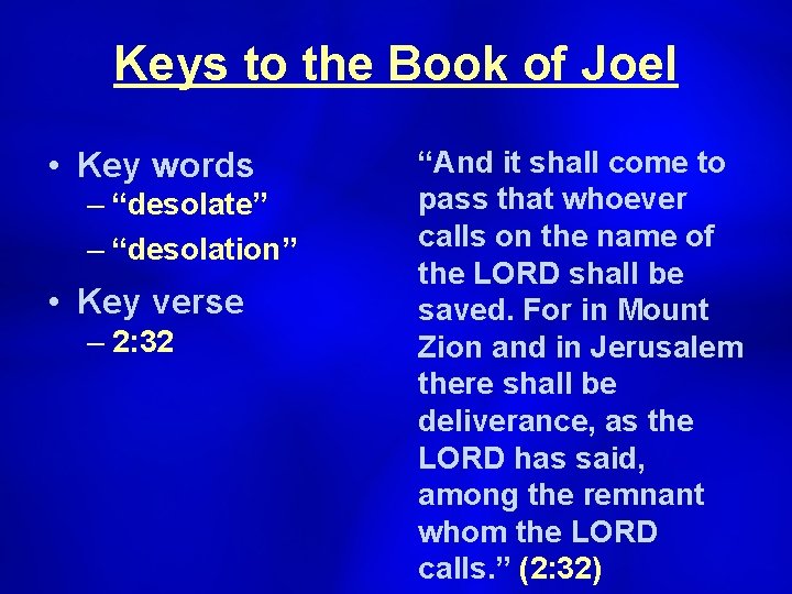 Keys to the Book of Joel • Key words – “desolate” – “desolation” •