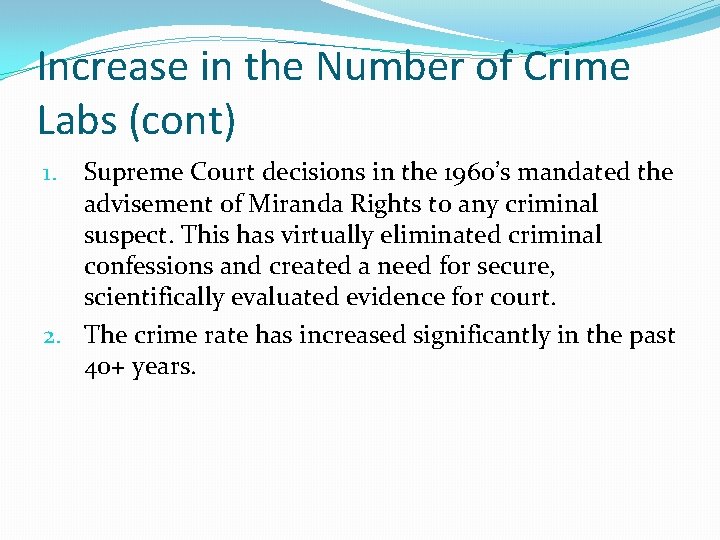 Increase in the Number of Crime Labs (cont) Supreme Court decisions in the 1960’s