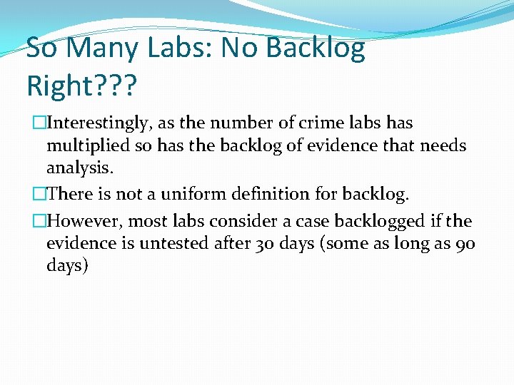 So Many Labs: No Backlog Right? ? ? �Interestingly, as the number of crime