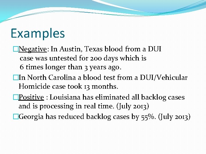 Examples �Negative: In Austin, Texas blood from a DUI case was untested for 200