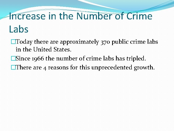Increase in the Number of Crime Labs �Today there approximately 370 public crime labs