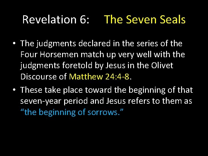 Revelation 6: The Seven Seals • The judgments declared in the series of the