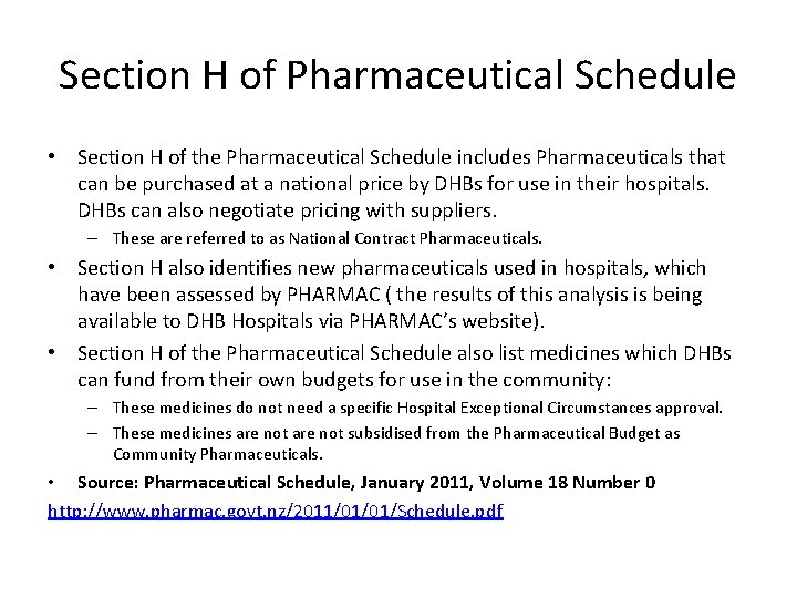 Section H of Pharmaceutical Schedule • Section H of the Pharmaceutical Schedule includes Pharmaceuticals