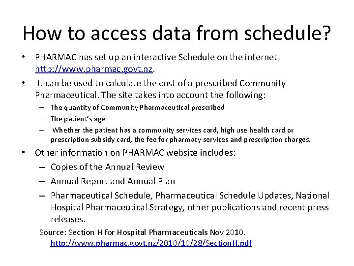 How to access data from schedule? • PHARMAC has set up an interactive Schedule