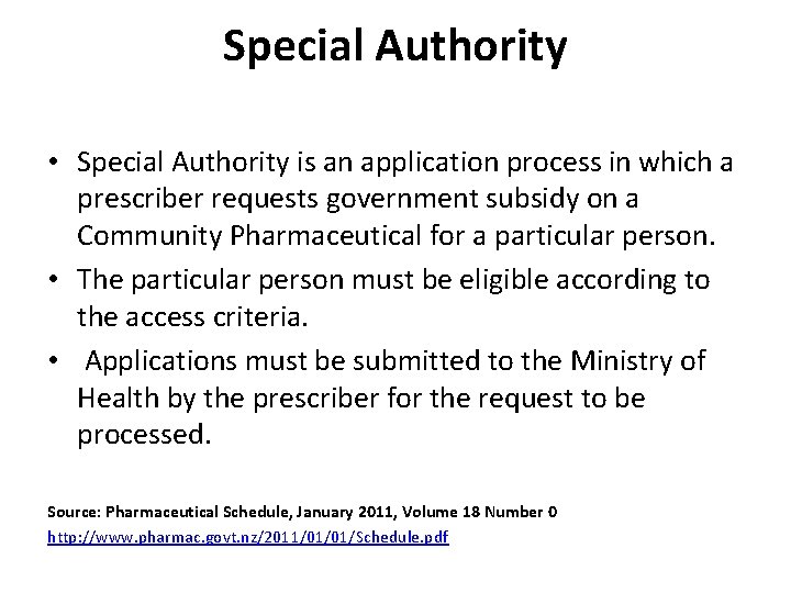 Special Authority • Special Authority is an application process in which a prescriber requests