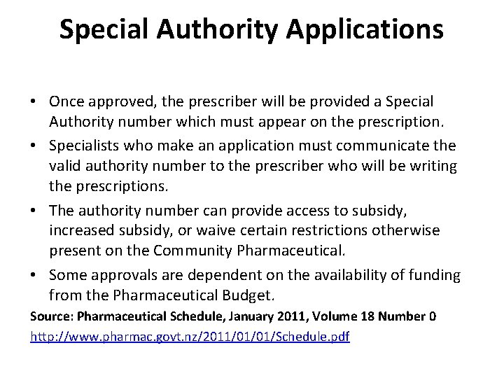 Special Authority Applications • Once approved, the prescriber will be provided a Special Authority