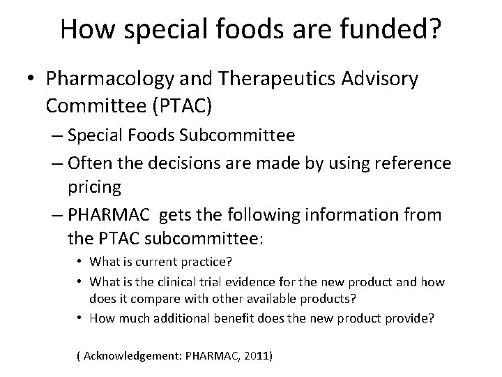 How special foods are funded? • Pharmacology and Therapeutics Advisory Committee (PTAC) – Special