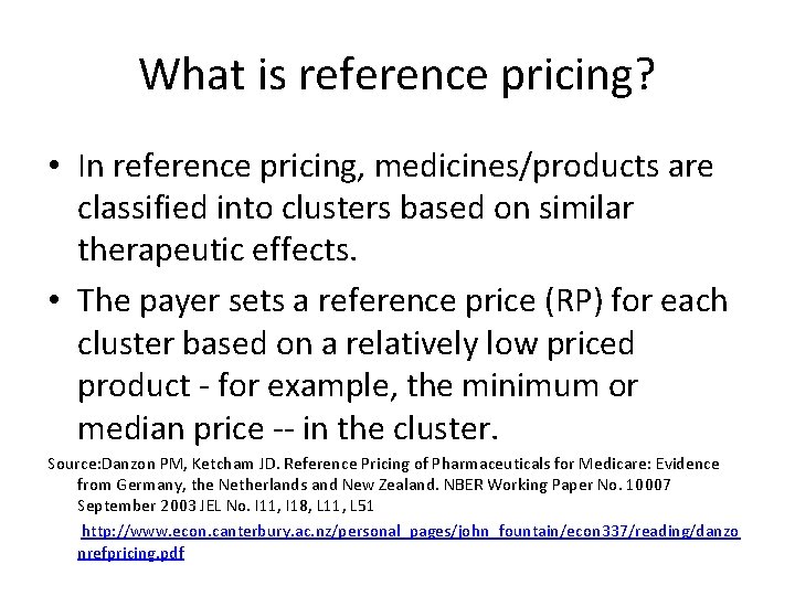 What is reference pricing? • In reference pricing, medicines/products are classified into clusters based