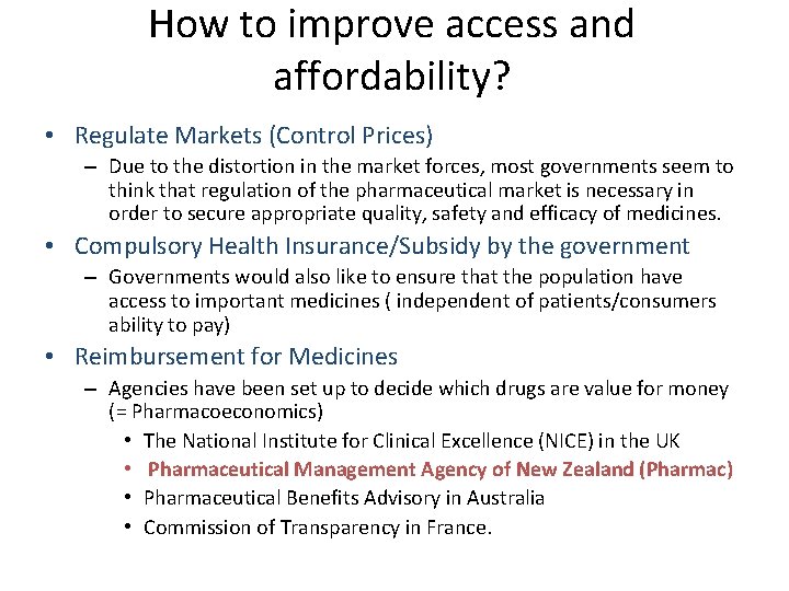 How to improve access and affordability? • Regulate Markets (Control Prices) – Due to