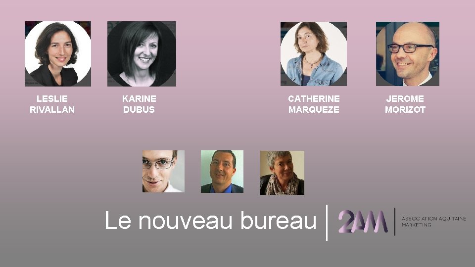 LESLIE RIVALLAN KARINE DUBUS CATHERINE MARQUEZE Le nouveau bureau JEROME MORIZOT 