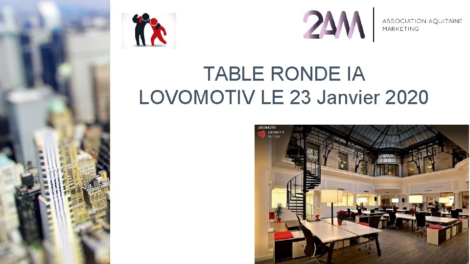 TABLE RONDE IA LOVOMOTIV LE 23 Janvier 2020 