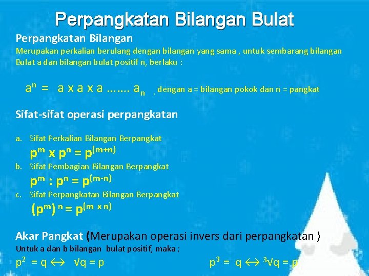 Perpangkatan Bilangan Bulat Perpangkatan Bilangan Merupakan perkalian berulang dengan bilangan yang sama , untuk