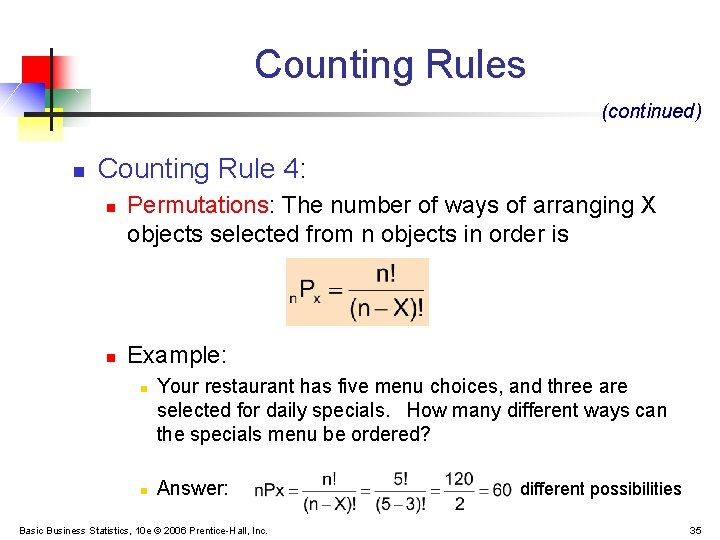 Counting Rules (continued) n Counting Rule 4: n n Permutations: The number of ways