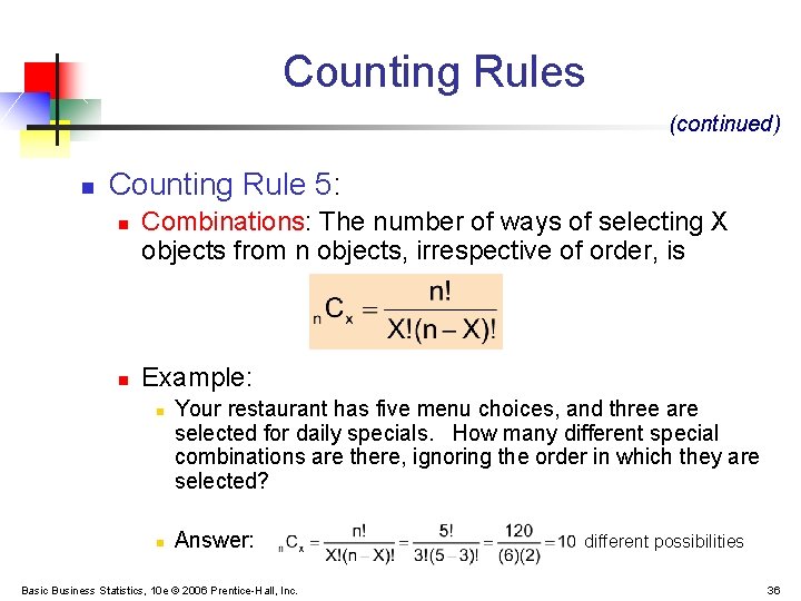 Counting Rules (continued) n Counting Rule 5: n n Combinations: The number of ways