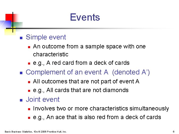 Events n Simple event n n n Complement of an event A (denoted A’)