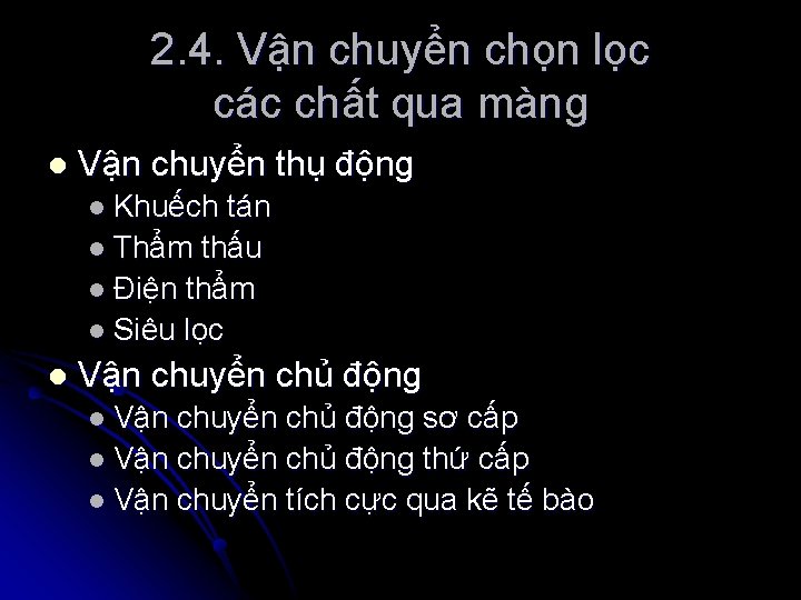 2. 4. Vận chuyển chọn lọc các chất qua màng l Vận chuyển thụ