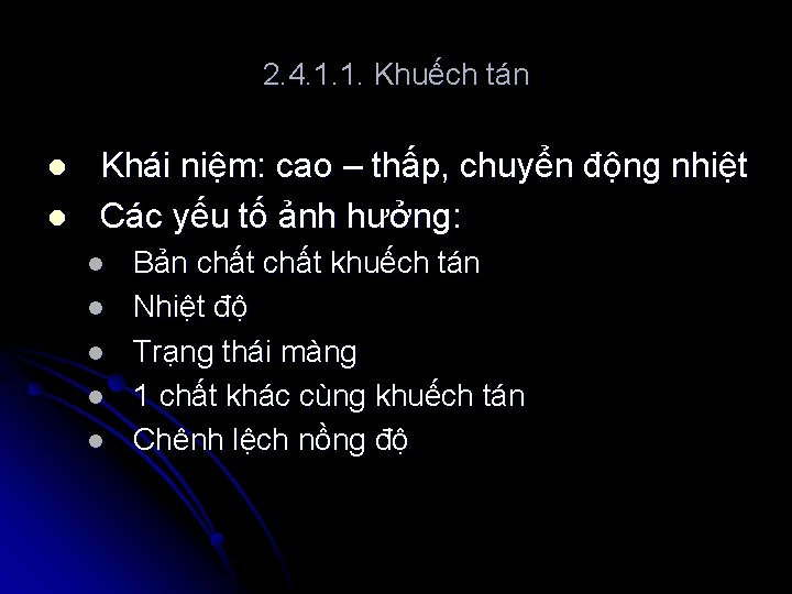 2. 4. 1. 1. Khuếch tán l l Khái niệm: cao – thấp, chuyển