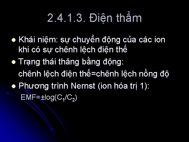 2. 4. 1. 3. Điện thẩm Khái niệm: sự chuyển động của các ion