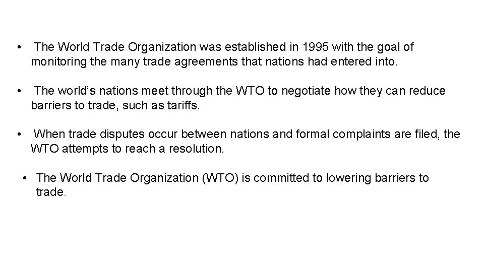  • The World Trade Organization was established in 1995 with the goal of