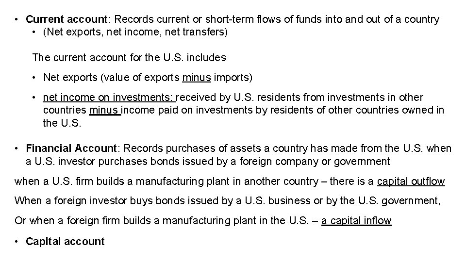  • Current account: Records current or short-term flows of funds into and out