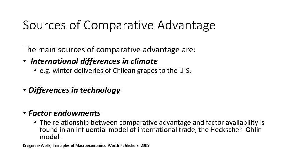 Sources of Comparative Advantage The main sources of comparative advantage are: • International differences