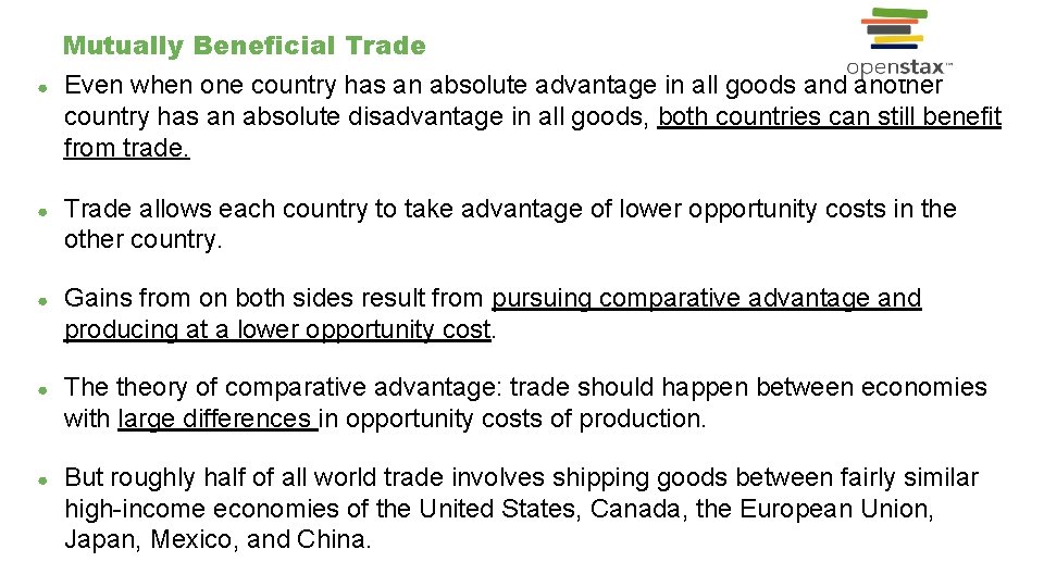 Mutually Beneficial Trade ● Even when one country has an absolute advantage in all