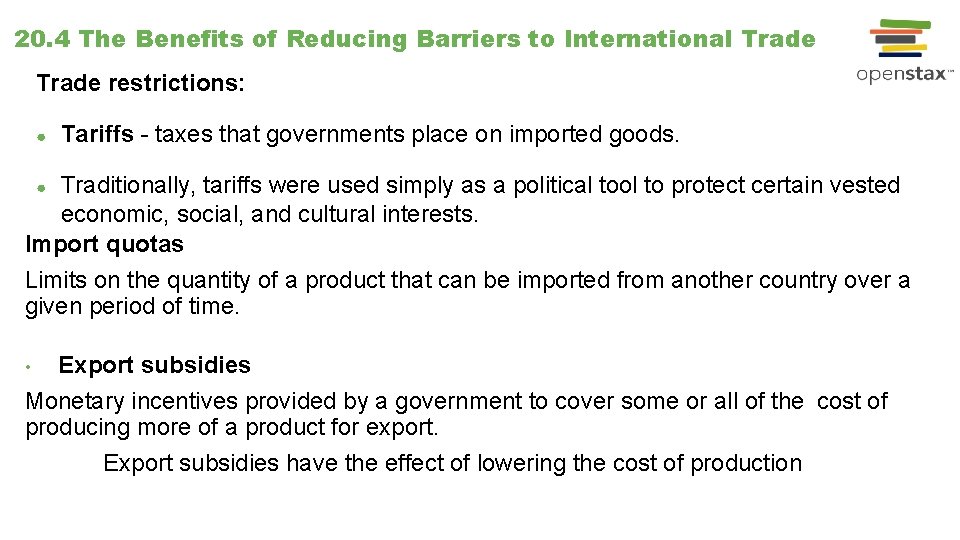 20. 4 The Benefits of Reducing Barriers to International Trade restrictions: ● Tariffs -