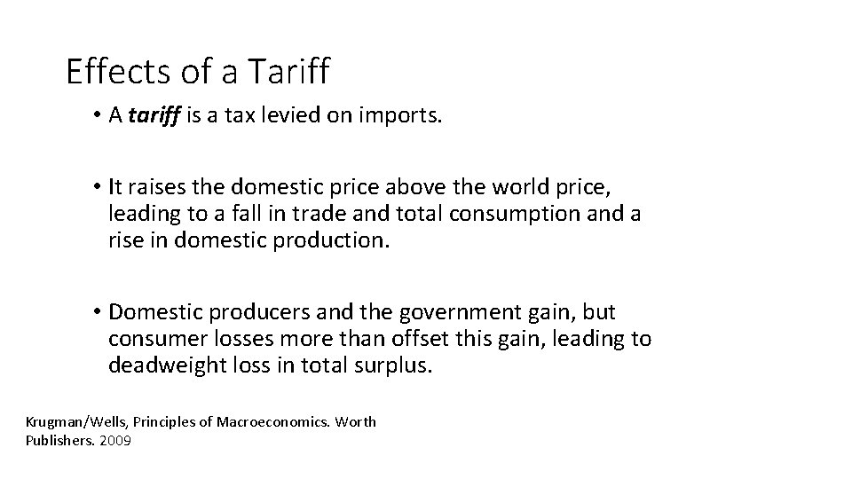 Effects of a Tariff • A tariff is a tax levied on imports. •