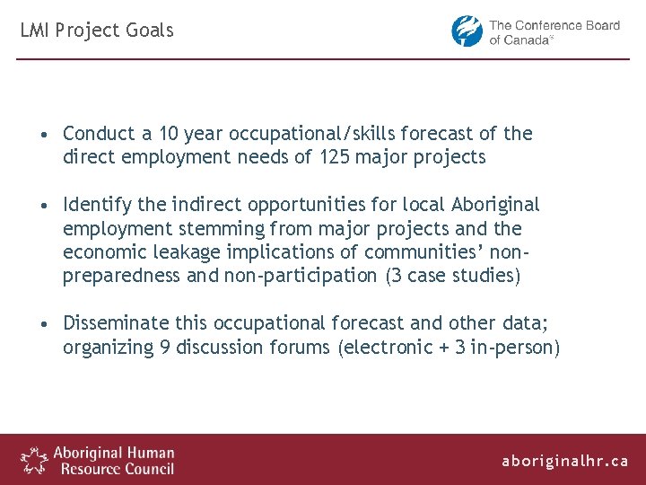 LMI Project Goals • Conduct a 10 year occupational/skills forecast of the direct employment