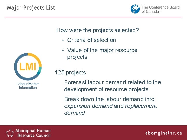 Major Projects List How were the projects selected? • Criteria of selection • Value