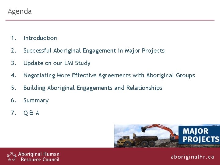Agenda 1. Introduction 2. Successful Aboriginal Engagement in Major Projects 3. Update on our