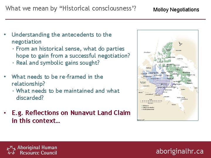 What we mean by “Historical consciousness’? Molloy Negotiations • Understanding the antecedents to the