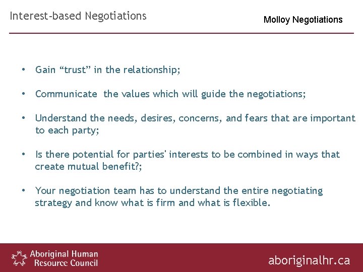 Interest-based Negotiations Molloy Negotiations • Gain “trust” in the relationship; • Communicate the values