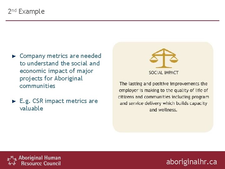 2 nd Example Company metrics are needed to understand the social and economic impact