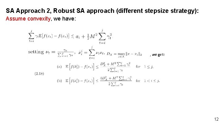 SA Approach 2, Robust SA approach (different stepsize strategy): Assume convexity, we have: 12 SA Approach 2, Robust SA approach (different stepsize strategy): Assume convexity, we have: 12