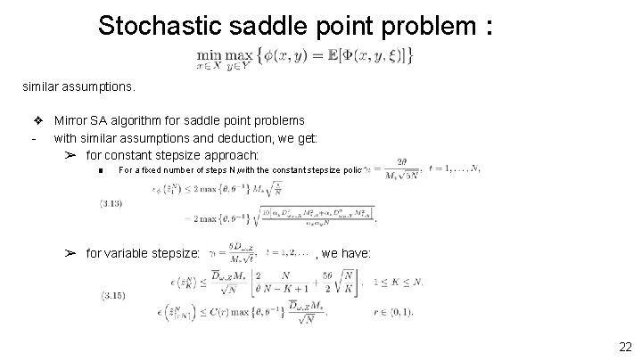 Stochastic saddle point problem : similar assumptions. ❖ Mirror SA algorithm for saddle point Stochastic saddle point problem : similar assumptions. ❖ Mirror SA algorithm for saddle point