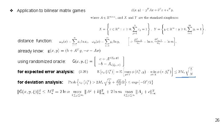 ❖ Application to bilinear matrix games distance function: already know: using randomized oracle: for ❖ Application to bilinear matrix games distance function: already know: using randomized oracle: for