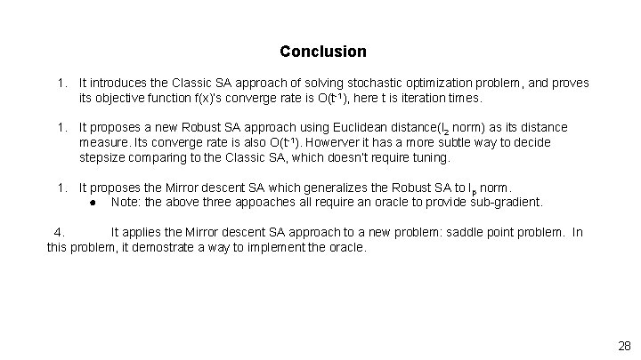 Conclusion 1. It introduces the Classic SA approach of solving stochastic optimization problem, and Conclusion 1. It introduces the Classic SA approach of solving stochastic optimization problem, and