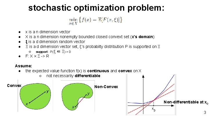 stochastic optimization problem: ● ● ● x is a n dimension vector X is stochastic optimization problem: ● ● ● x is a n dimension vector X is
