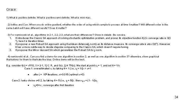 Grace: 1) What is positive definite. What is positive semi-definite. What is mini-max. 2) Grace: 1) What is positive definite. What is positive semi-definite. What is mini-max. 2)