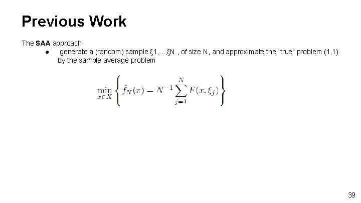 Previous Work The SAA approach ● generate a (random) sample ξ 1, . . Previous Work The SAA approach ● generate a (random) sample ξ 1, . .