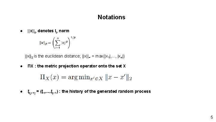 Notations ● ||x||p denotes lp norm ||x||2 is the euclidean distance; ||x||∞ = max{|x Notations ● ||x||p denotes lp norm ||x||2 is the euclidean distance; ||x||∞ = max{|x