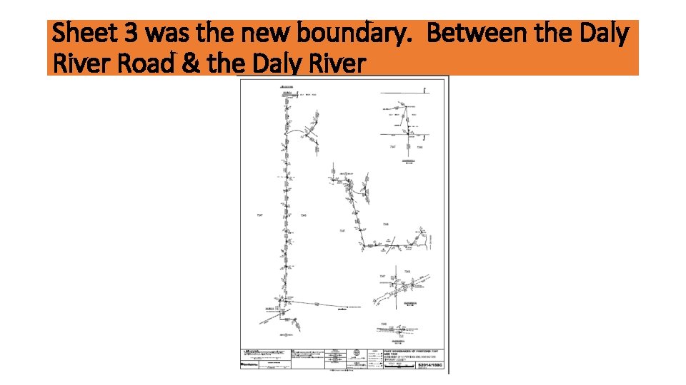 Sheet 3 was the new boundary. Between the Daly River Road & the Daly