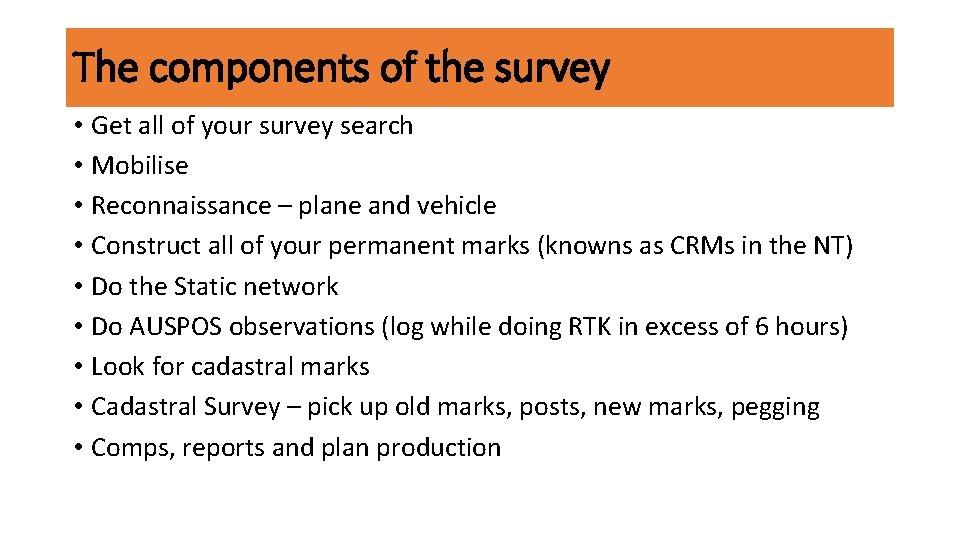 The components of the survey • Get all of your survey search • Mobilise