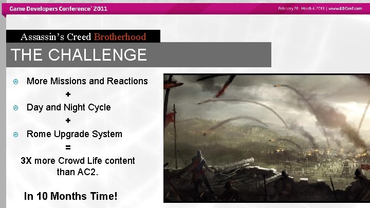 Assassin’s Creed Brotherhood THE CHALLENGE More Missions and Reactions + > Day and Night