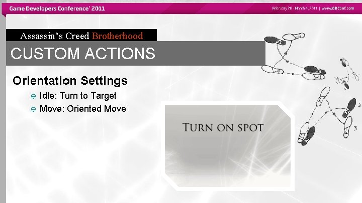 Assassin’s Creed Brotherhood CUSTOM ACTIONS Orientation Settings > > Idle: Turn to Target Move: