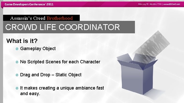 Assassin’s Creed Brotherhood CROWD LIFE COORDINATOR What is it? > Gameplay Object > No