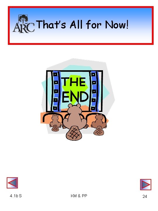 That’s All for Now! 4. 1 b S KM & PP 24 