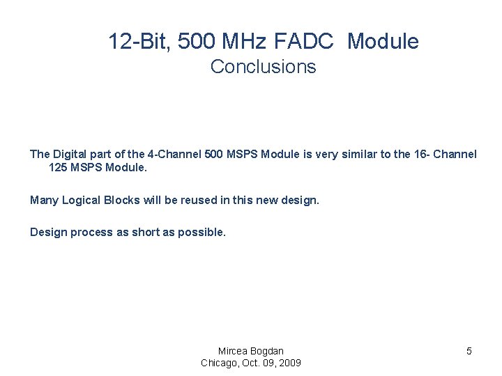 12 -Bit, 500 MHz FADC Module Conclusions The Digital part of the 4 -Channel