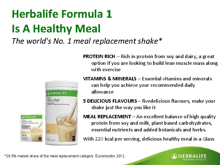 Herbalife Formula 1 Is A Healthy Meal The world's No. 1 meal replacement shake*